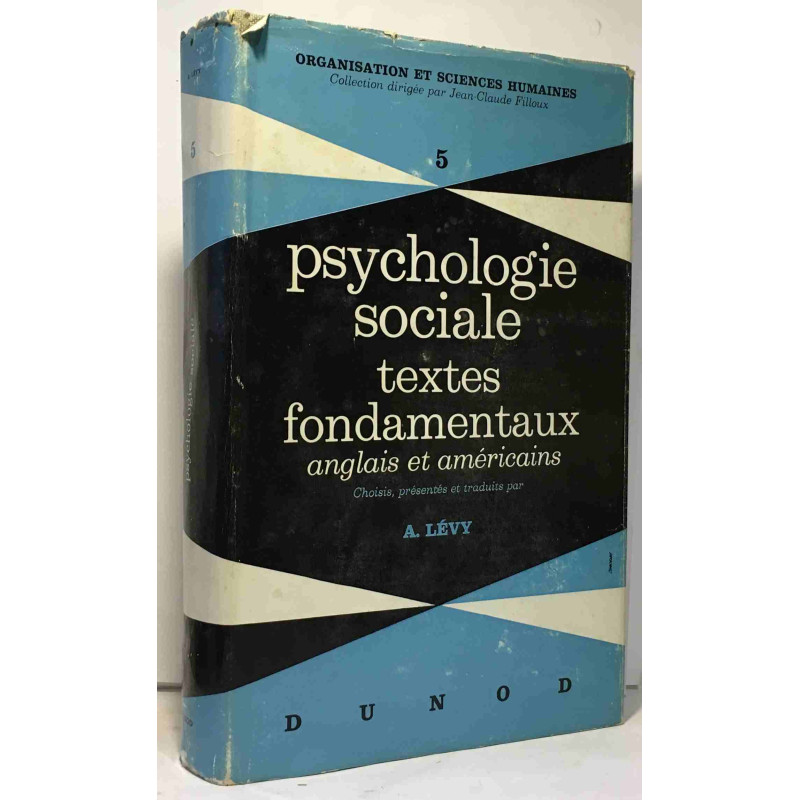 Psychologie sociale - textes fondamentaux anglais et américains -...
