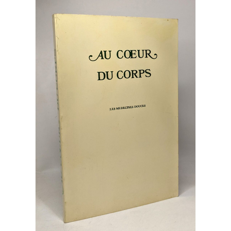 Au coeur du corps - Les médecines douces