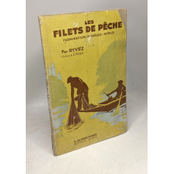 Les filets de pêche Fabrication Modèles Emploi Préface de G Nicole...