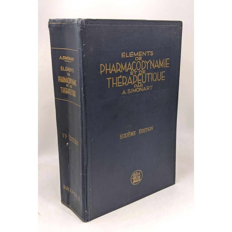 Éléments de pharmacodynamie et de thérapeutique - 6e édition revue...