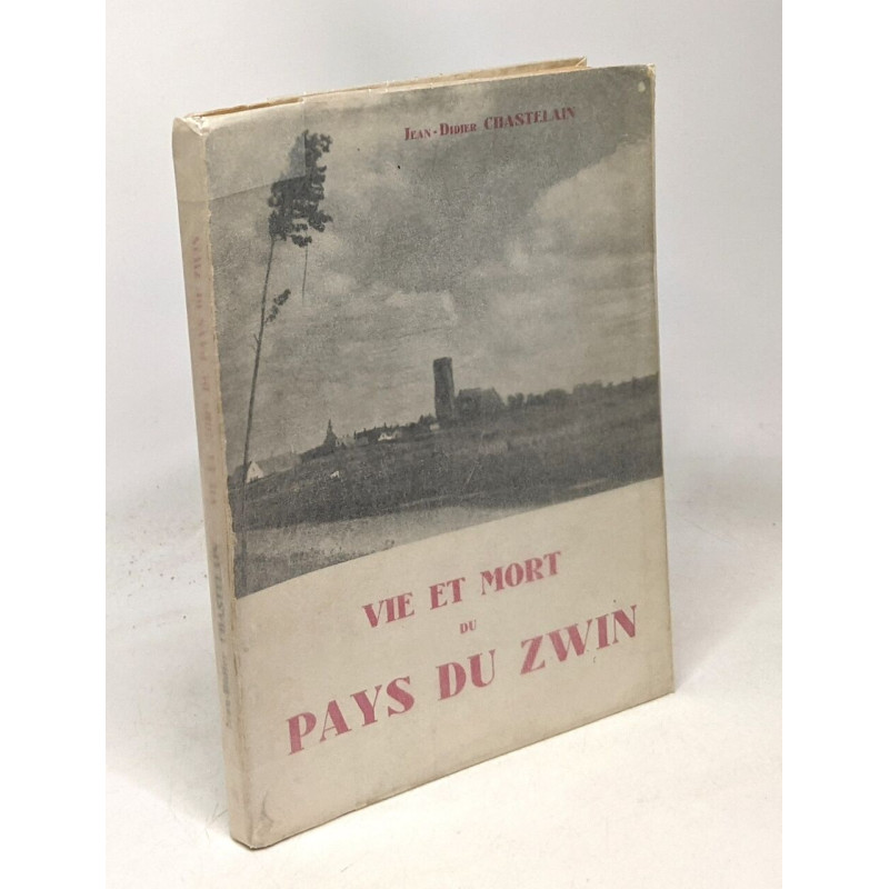 Vie et mort du Pays du Zwin - 3e édition revue et complété - coll....
