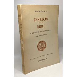 Fénelon et la Bible - les origines du mysticisme fénelonien -...