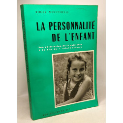 La personnalité de l'enfant - son édification de la naissance à la...