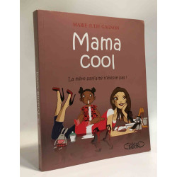 Mama Cool : La mère parfaite n'existe pas