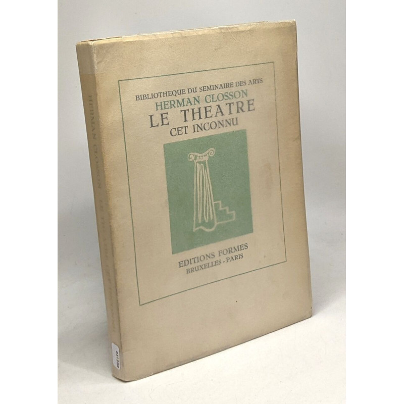 Le théâtre cet inconnu - bibliothèque du séminaire des arts