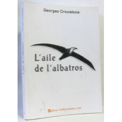 L'aile de l'albatros (récompensé par une Médaille de l'Académie de...