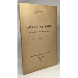 Aurea catena homeri - une étude sur l'allégorie grecque - annales...