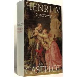 Henri IV le passionné