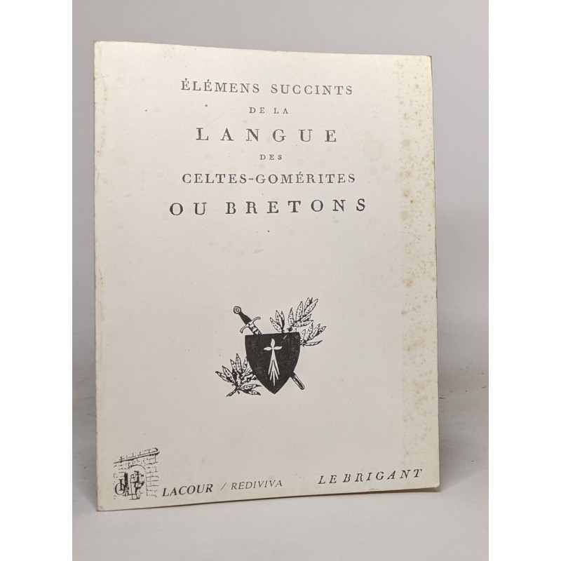 Elemens succints de la langue des celtes-gomerites ou bretons