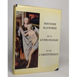 Histoire illustrée de la gynécologie et de l'obstétrique