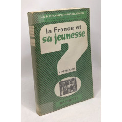 La France et sa jeunesse - les grands problèmes - avec hommage de...
