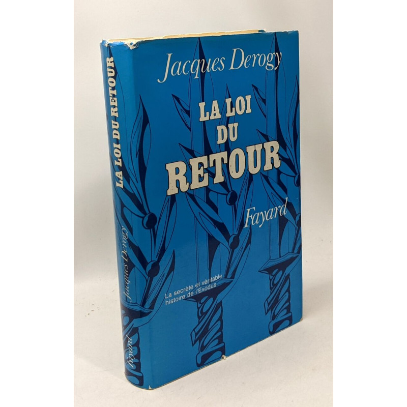 La loi du retour - la secrète et véritable histoire de l'Exodus