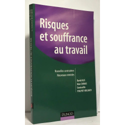 Risques et souffrance au travail: Nouvelles contraintes nouveaux...