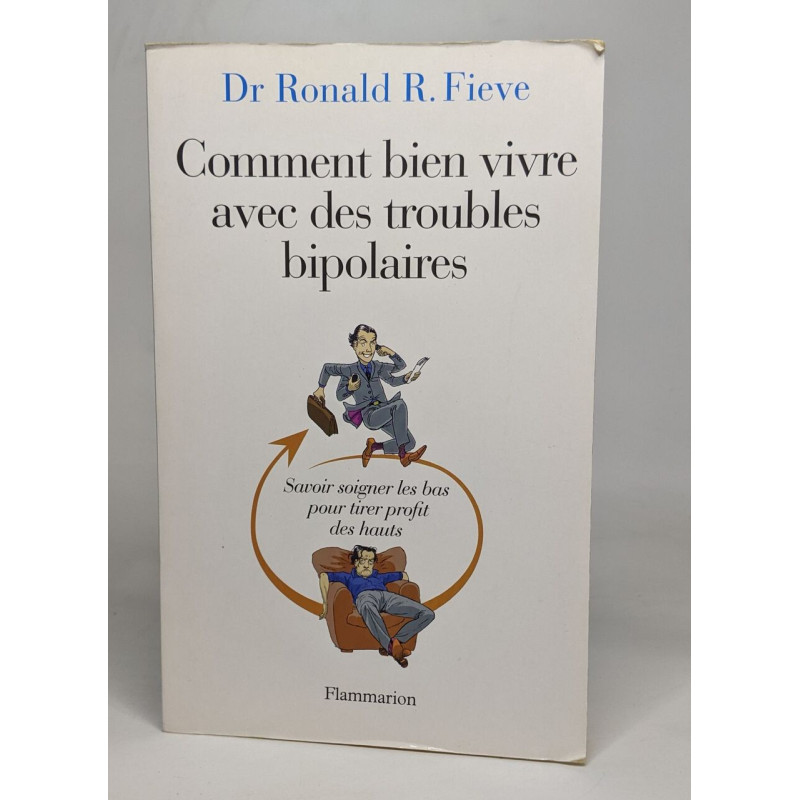 Comment bien vivre avec des troubles bipolaires: SAVOIR SOIGNER...