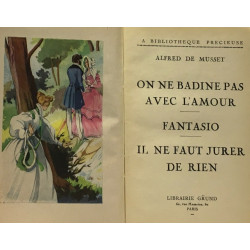 on ne badine pas avec l'amour - Fantasio - Il ne faut jurer de...