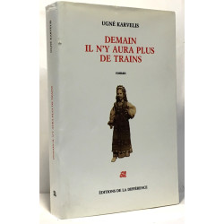 Demain il n'y aura plus de trains: Roman