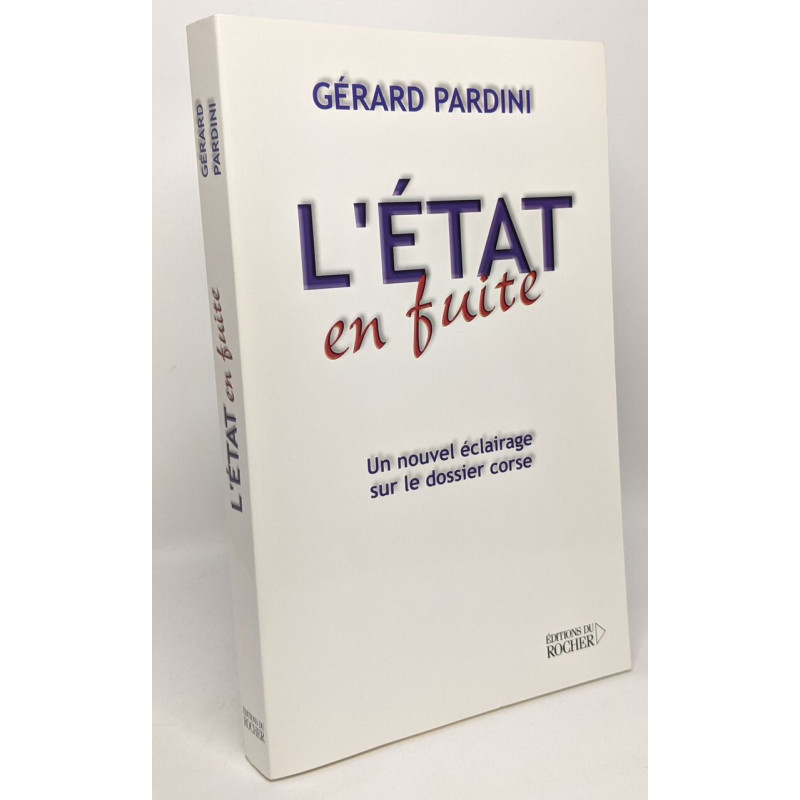 L'Etat en fuite. Un nouvel éclairage sur le dossier corse2890850447