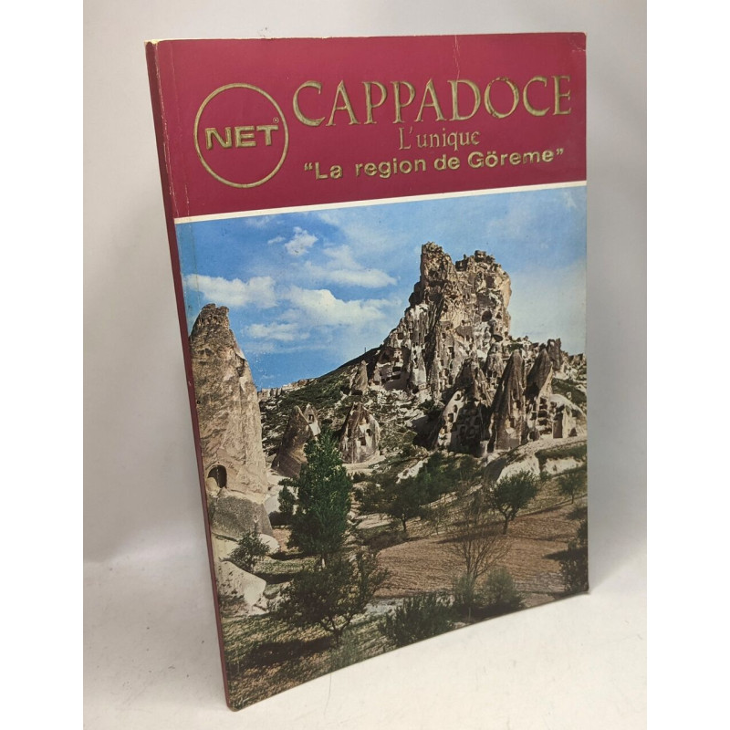 Cappadoce l'unique "La région de Göreme"