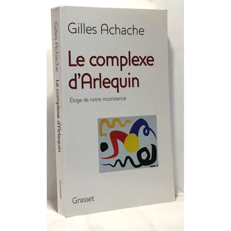 Le complexe d'Arlequin : Eloge de notre inconstance