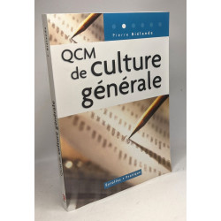 QCM de culture générale: 300 questions et réponses concernant la...