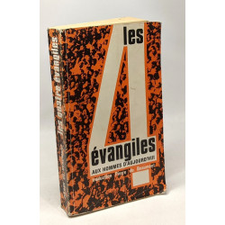 Les 4 évangiles aux hommes d'aujourd'hui