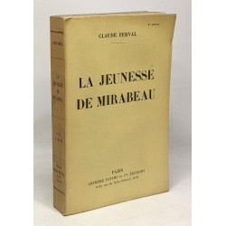 La jeunesse de Mirabeau - les grandes études historiques