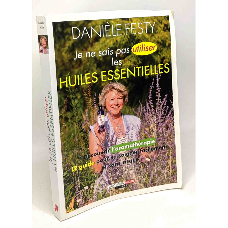 Je ne sais pas utiliser les huiles essentielles