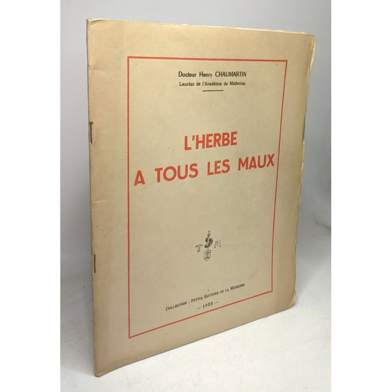 L'herbe à tous les maux / Collection petite histoire de la médecine