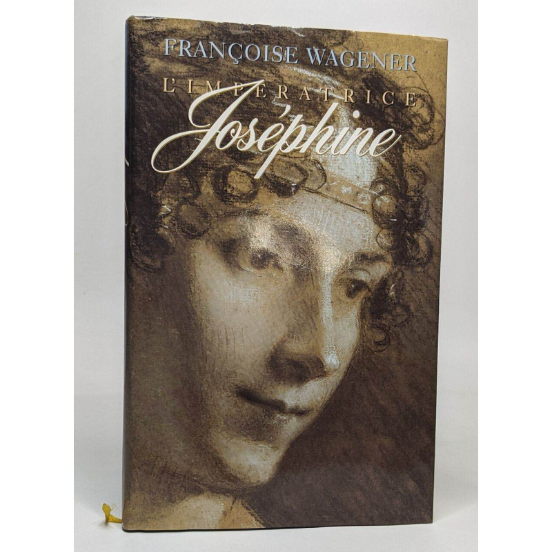 L'impératrice Joséphine : 1763-1814