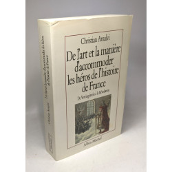 de L'Art Et La Maniere D'Accommoder Les Heros de L'Histoire de...