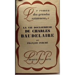 La vie douloureuse de Charles Baudelaire