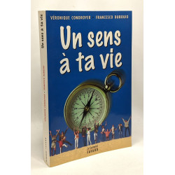Un sens à ta vie