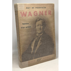 Wagner histoire d'un artiste