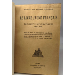 Le livre jaune Français- Documents diplomatiques 1939-1939- Pièces...
