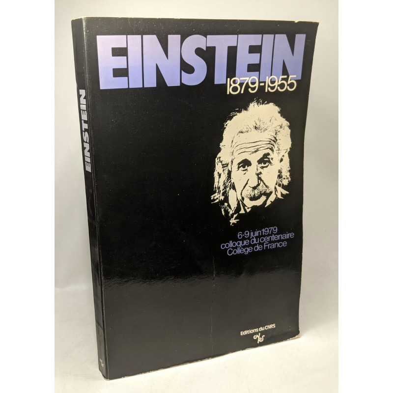 Einstein 1879-1955 - colloque du centenaire