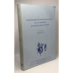 Dictionnaire illustré multilingue de la céramique du Proche-Orient...