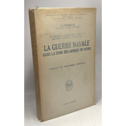 La guerre navale dans la zone des armées du Nord - La marine...