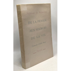 De la pensée aux sources de la vie