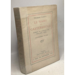 La vie et la mort du maire de Casterbridge - histoire d'un homme...