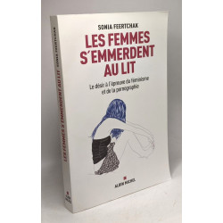 Les Femmes s'emmerdent au lit: Le désir à l'épreuve du féminisme...