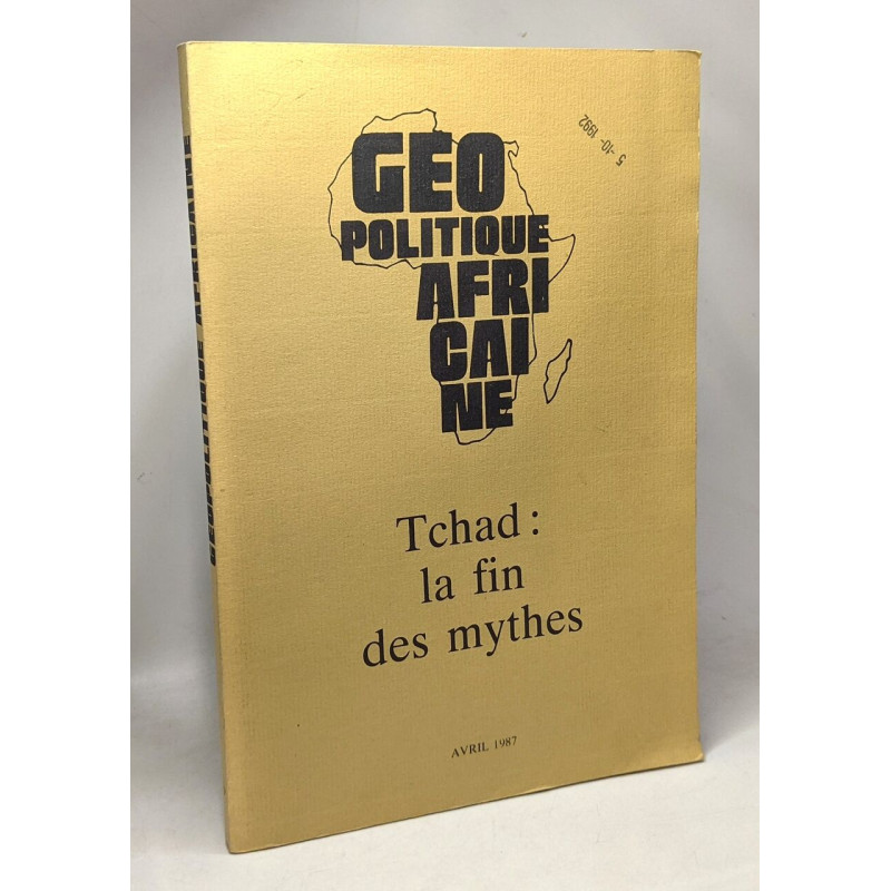 Géopolitique africaine - Tchad: la fin des mythes - Avril 1987