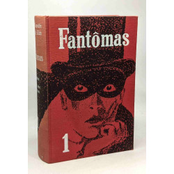 Fantômas - TOME 1 2 et 4: 1/ Fantômas Juve contre Fantômas, 2/...