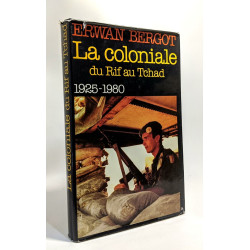 COLONIALE DU RIF AU TCHAD 1925-1980