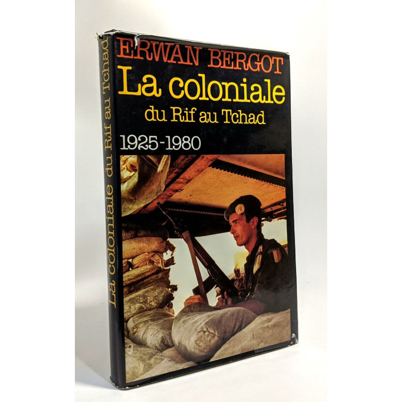 COLONIALE DU RIF AU TCHAD 1925-1980
