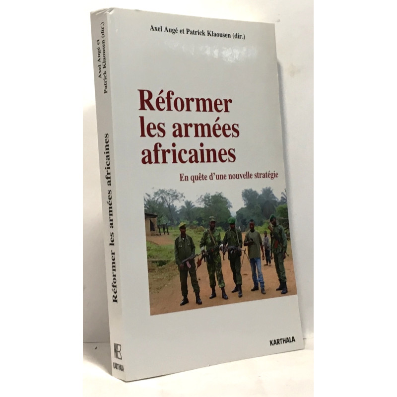 Réformer les armées africaines. En quête d'une nouvelle stratégie