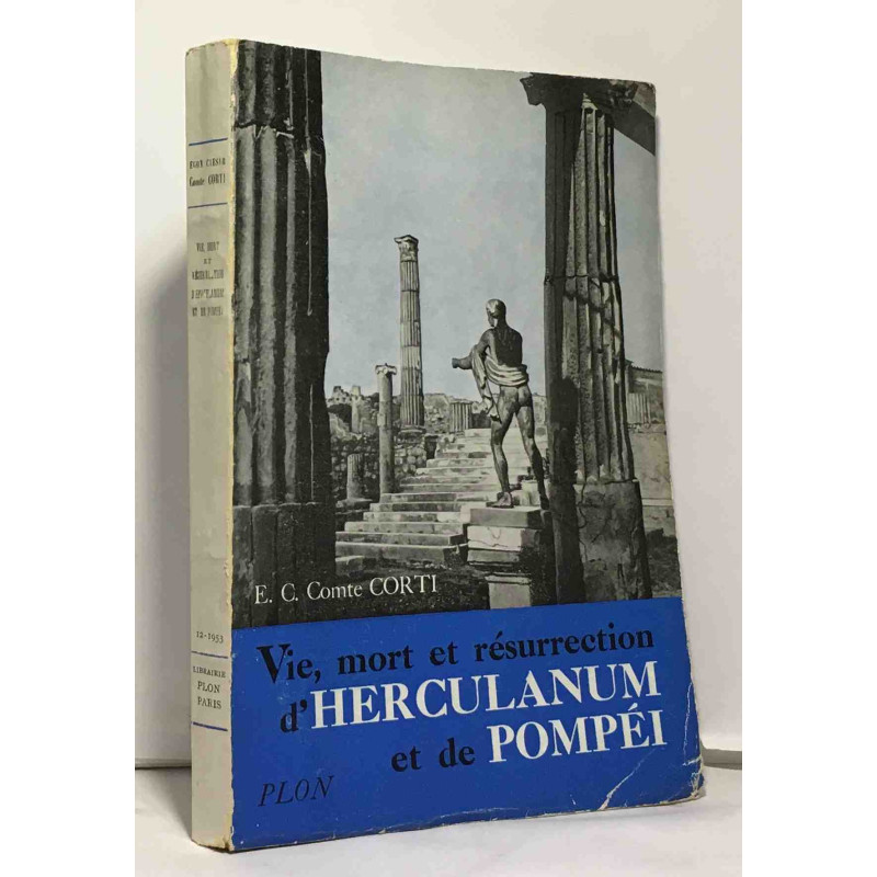 Vie mort et résurrection d'Herculanum et de Pompeï