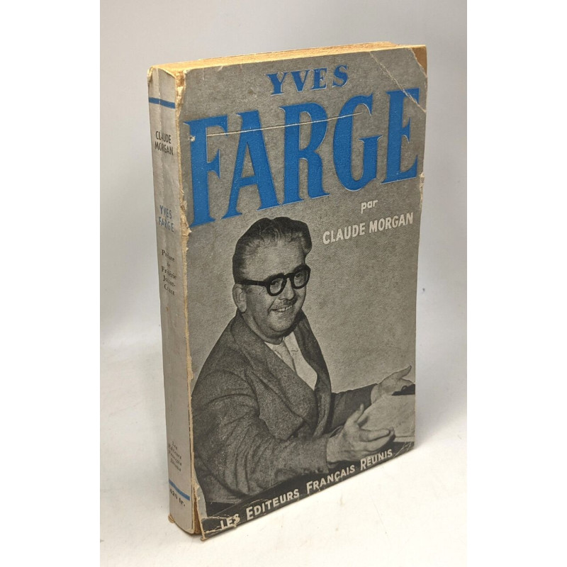 Yves Farge - préface de Joliot-Curie