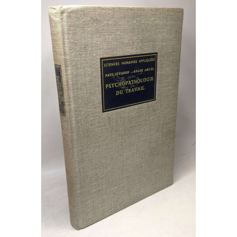 Psychopathologie du travail - collection des sciences humaines...