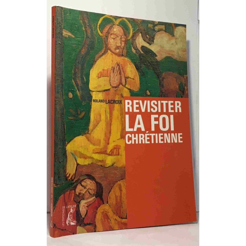 Revisiter la foi chrétienne