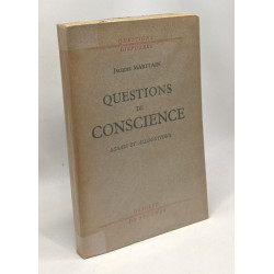 Questions de conscience - essais et allocutions - questions disputées